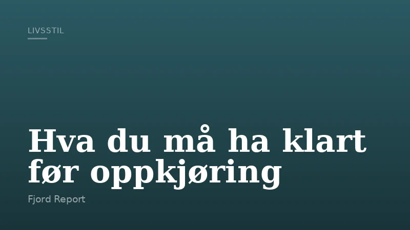 Hva du må ha klart før oppkjøring