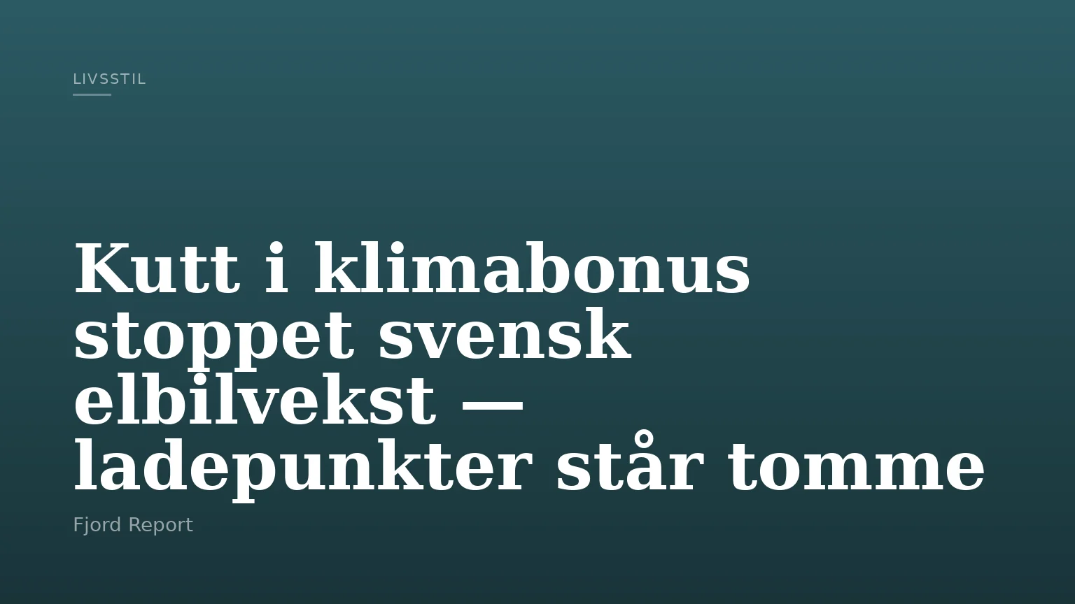 Kutt i klimabonus stoppet svensk elbilvekst — ladepunkter står tomme