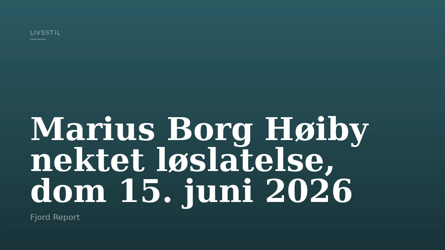 Marius Borg Høiby nektet løslatelse, dom 15. juni 2026