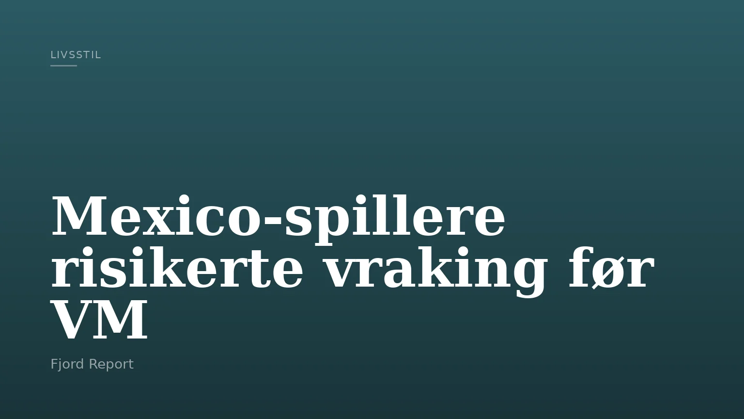 Mexico-spillere risikerte vraking før VM
