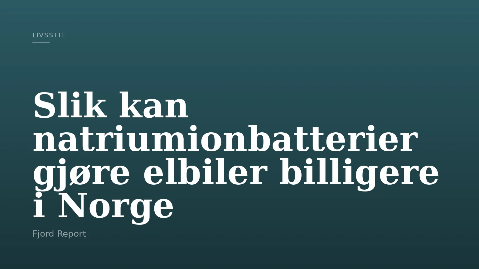 Slik kan natriumionbatterier gjøre elbiler billigere i Norge