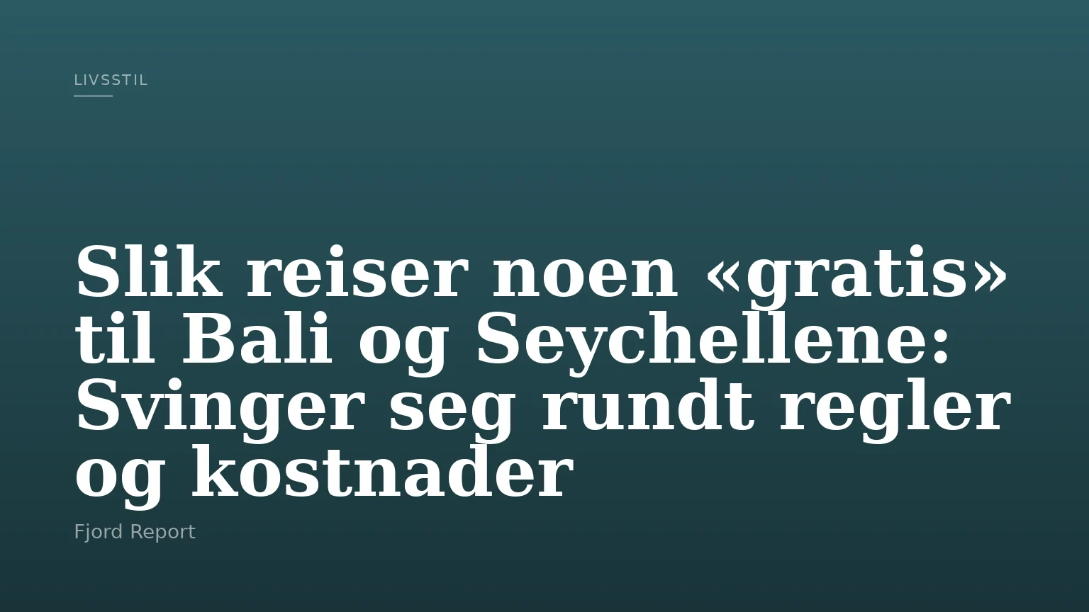 Slik reiser noen «gratis» til Bali og Seychellene: Svinger seg rundt regler og kostnader