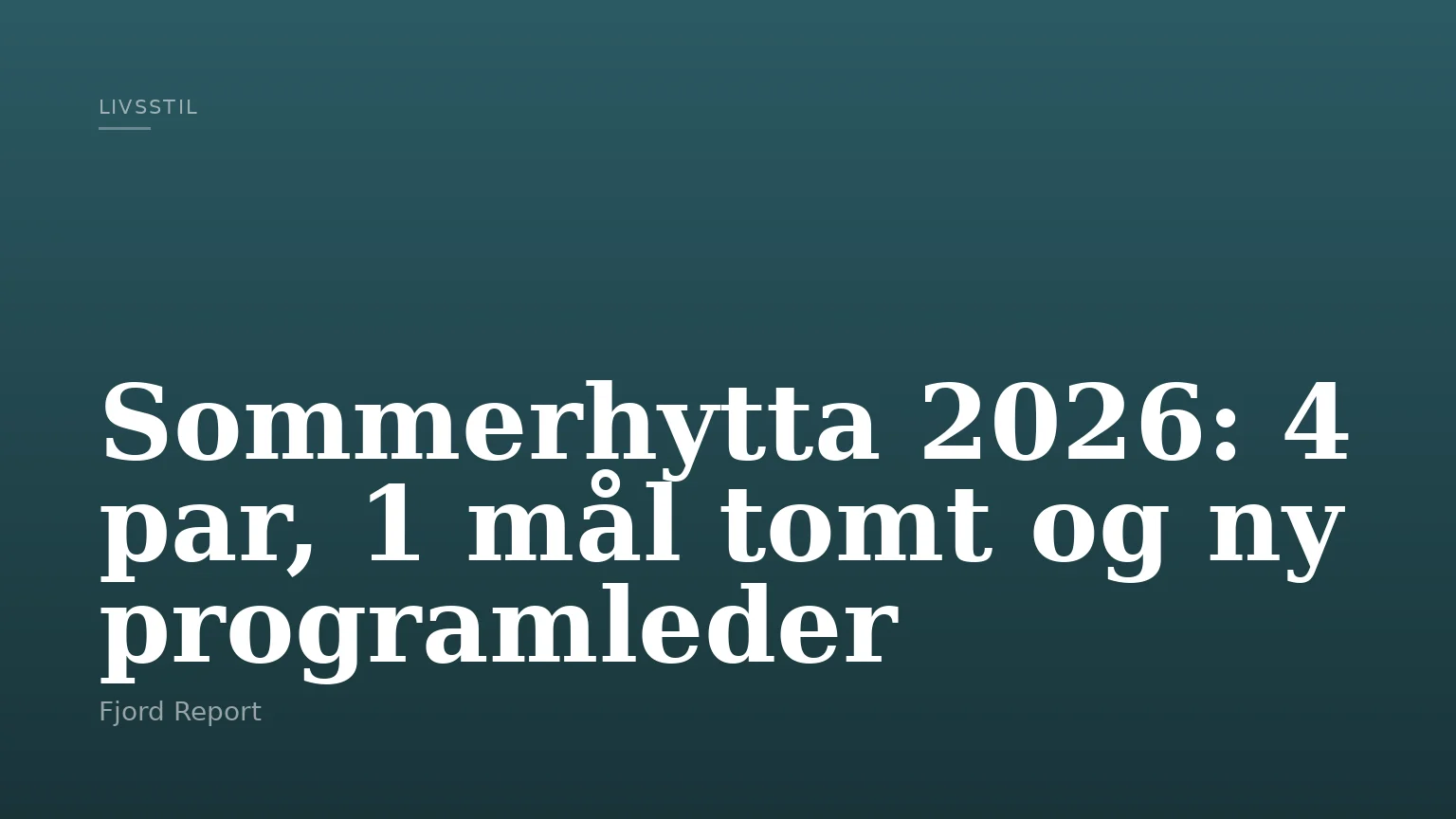 Sommerhytta 2026: 4 par, 1 mål tomt og ny programleder