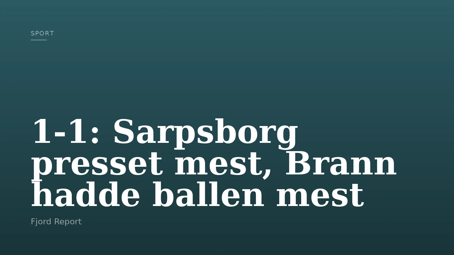 1-1: Sarpsborg presset mest, Brann hadde ballen mest