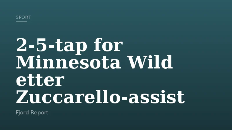 2-5-tap for Minnesota Wild etter Zuccarello-assist