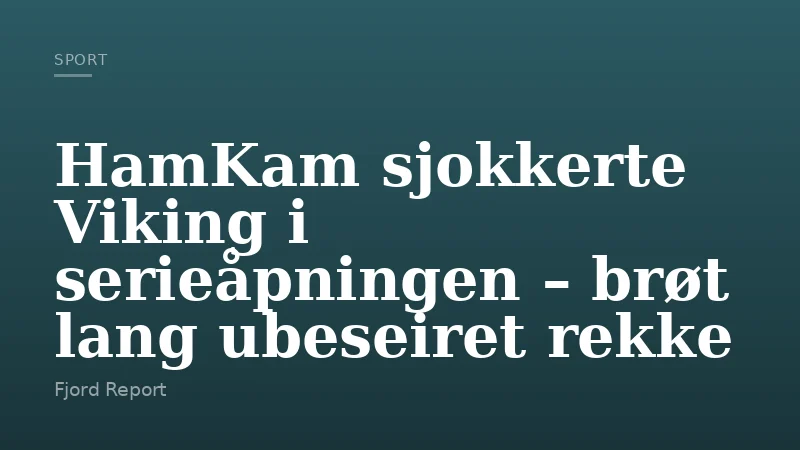 HamKam sjokkerte Viking i serieåpningen – brøt lang ubeseiret rekke