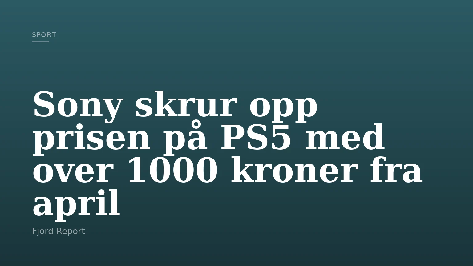 Sony skrur opp prisen på PS5 med over 1000 kroner fra april