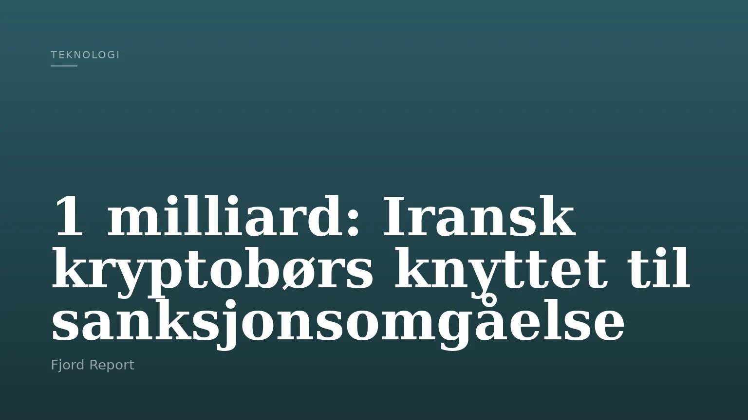 1 milliard: Iransk kryptobørs knyttet til sanksjonsomgåelse