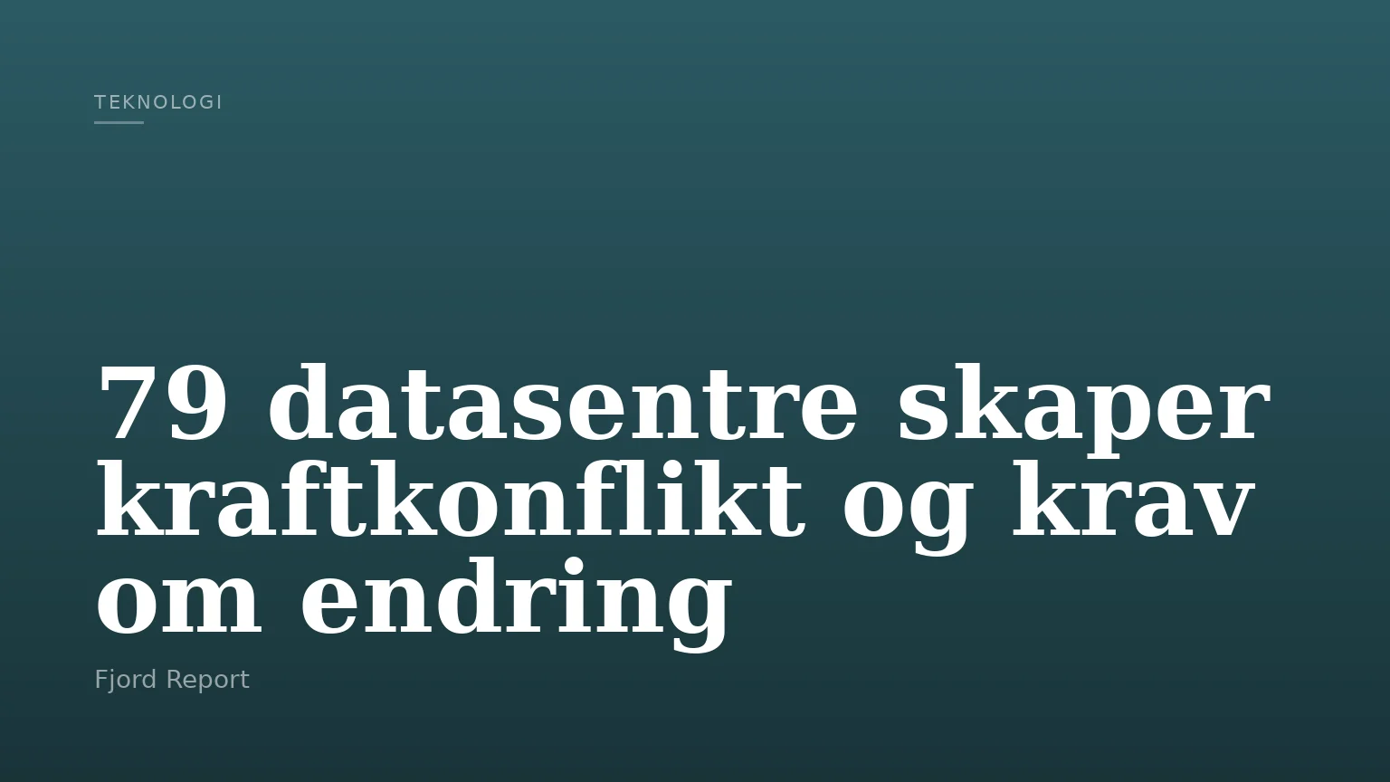 79 datasentre skaper kraftkonflikt og krav om endring