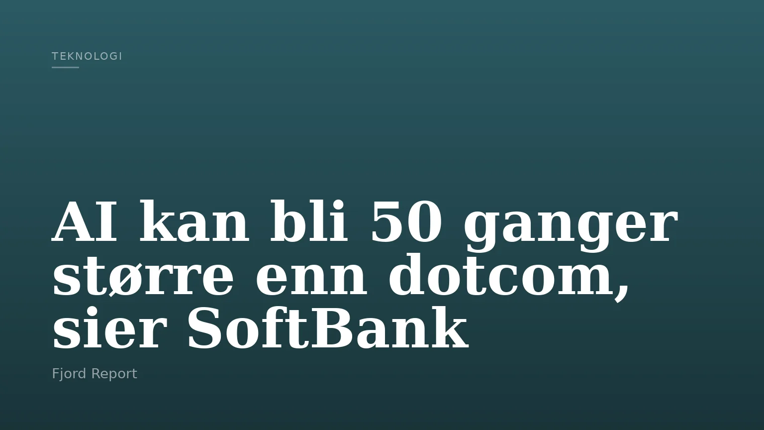 AI kan bli 50 ganger større enn dotcom, sier SoftBank