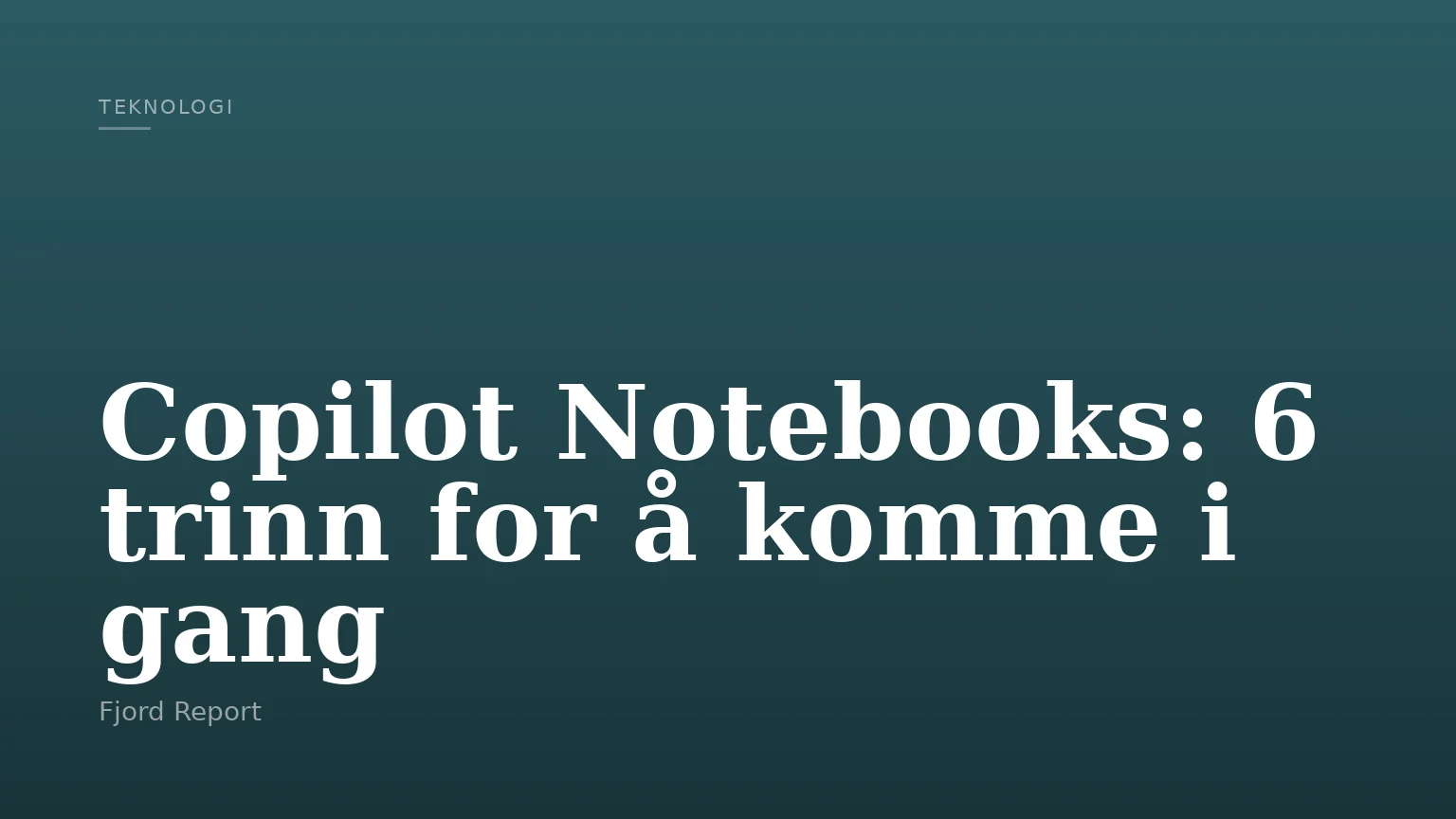 Copilot Notebooks: 6 trinn for å komme i gang