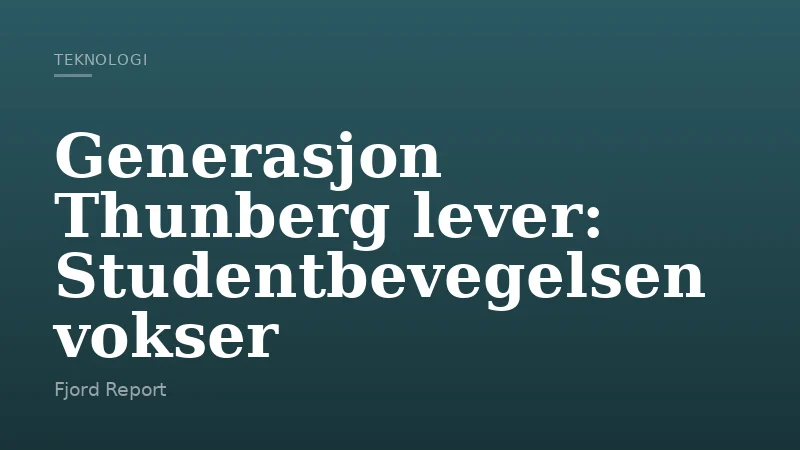 Generasjon Thunberg lever: Studentbevegelsen vokser
