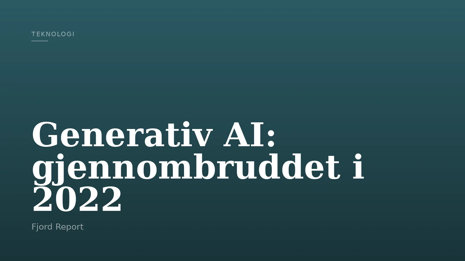 Generativ AI: gjennombruddet i 2022
