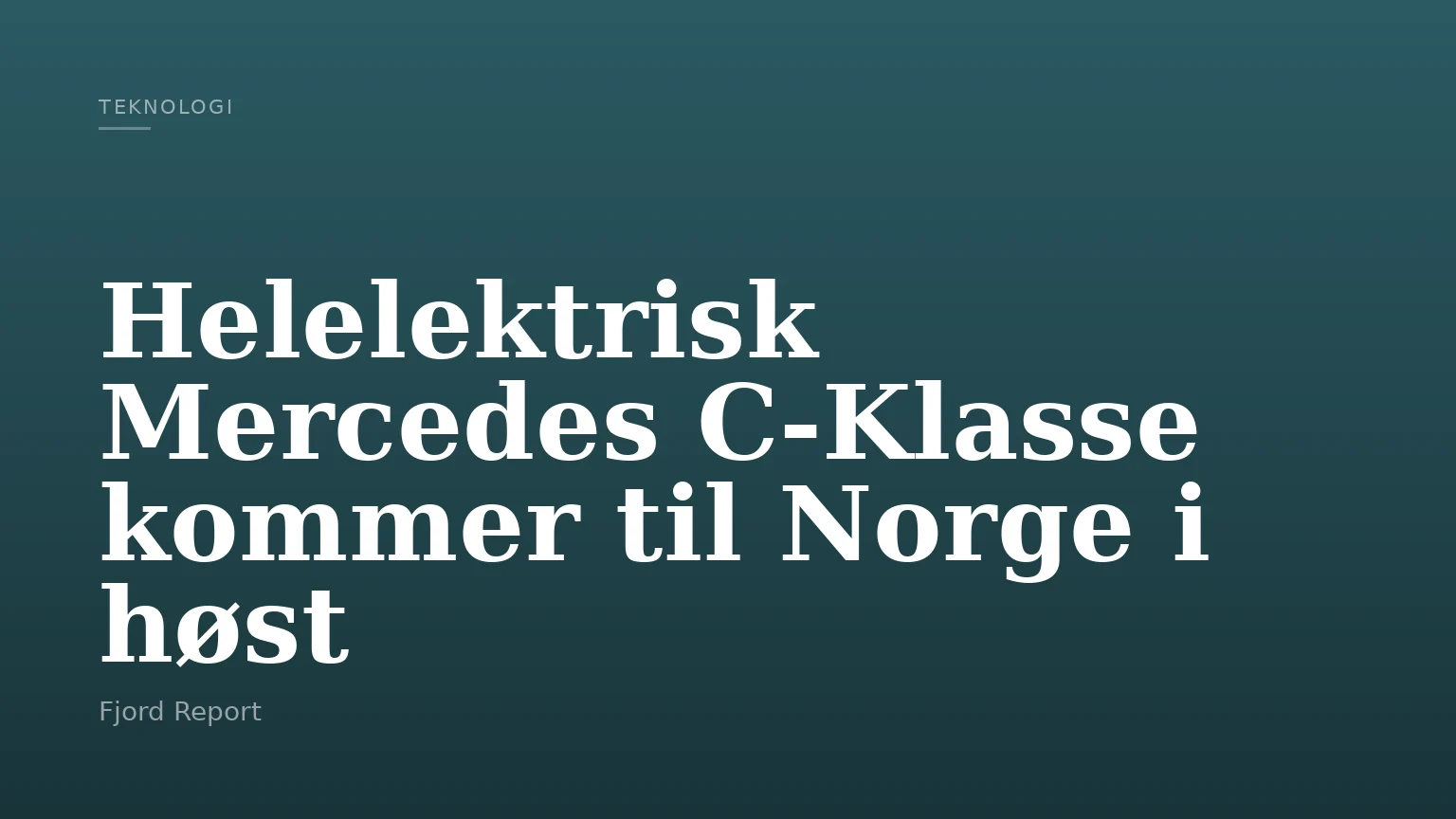 Helelektrisk Mercedes C‑Klasse kommer til Norge i høst