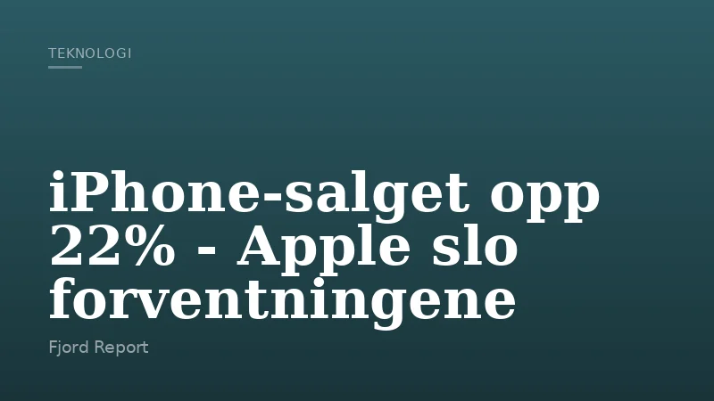 iPhone-salget opp 22% - Apple slo forventningene