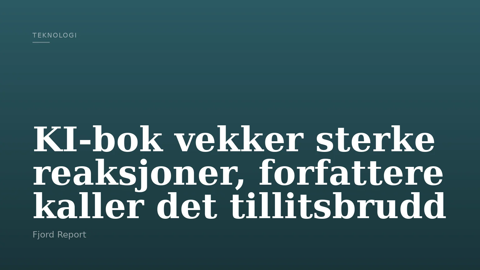 KI-bok vekker sterke reaksjoner, forfattere kaller det tillitsbrudd