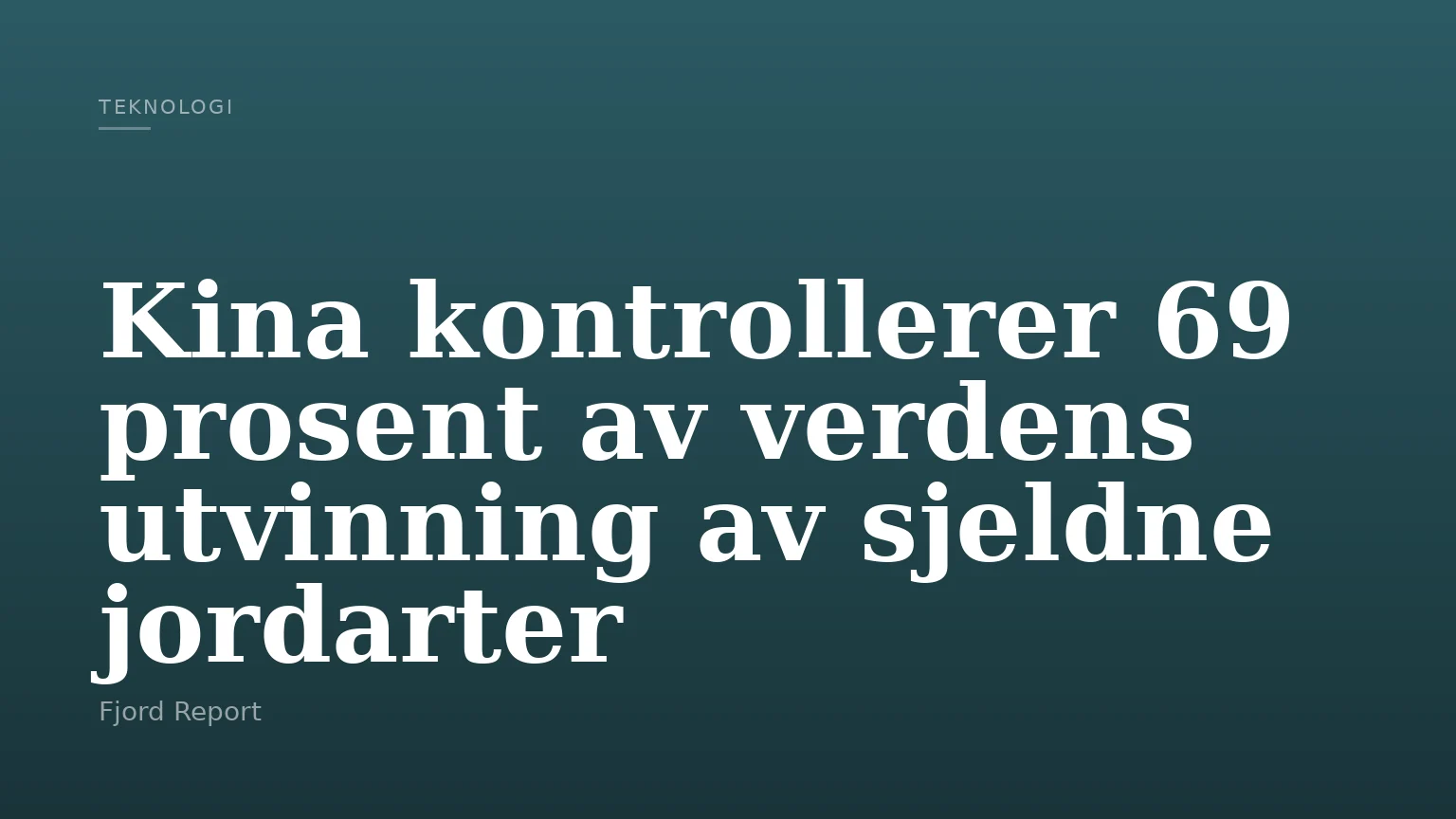 Kina kontrollerer 69 prosent av verdens utvinning av sjeldne jordarter