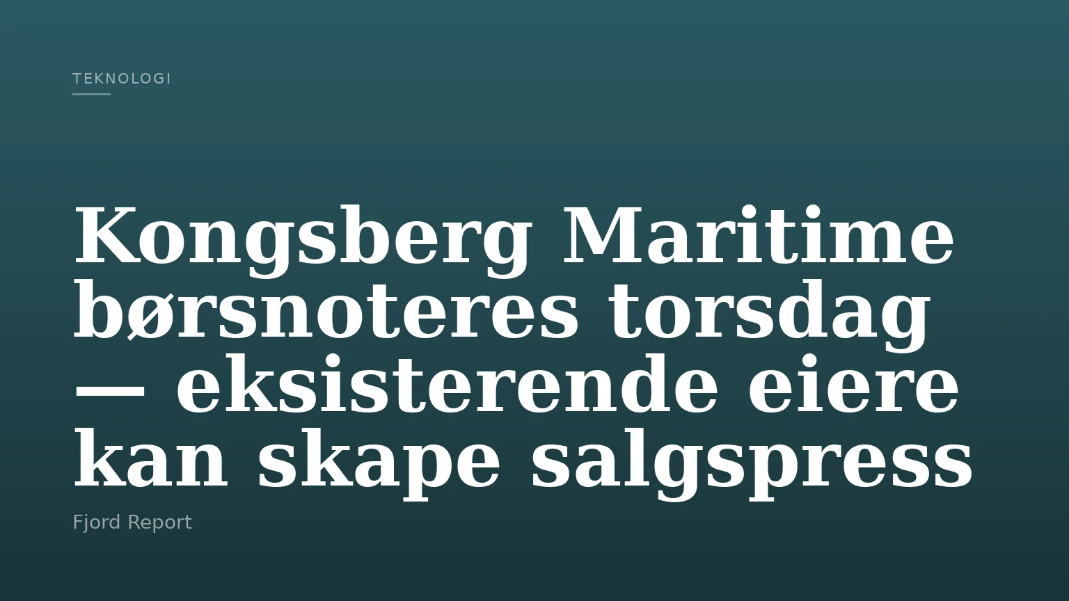 Kongsberg Maritime børsnoteres torsdag — eksisterende eiere kan skape salgspress
