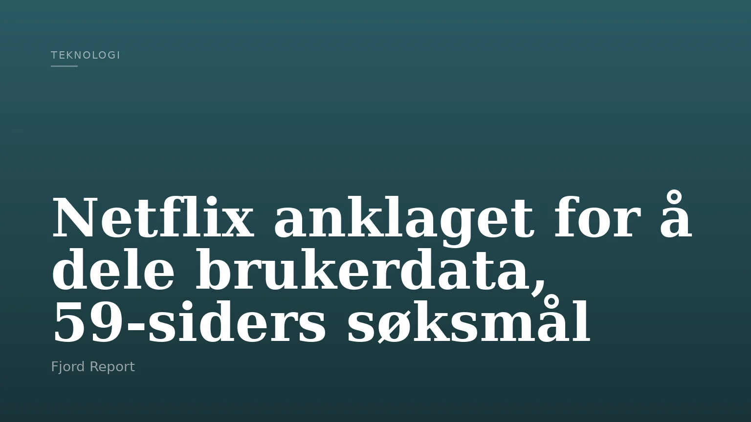 Netflix anklaget for å dele brukerdata, 59-siders søksmål