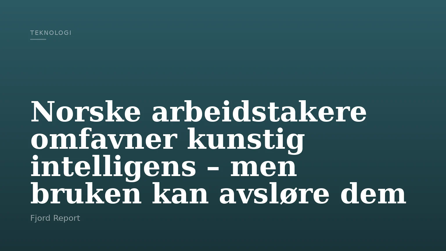 Norske arbeidstakere omfavner kunstig intelligens – men bruken kan avsløre dem