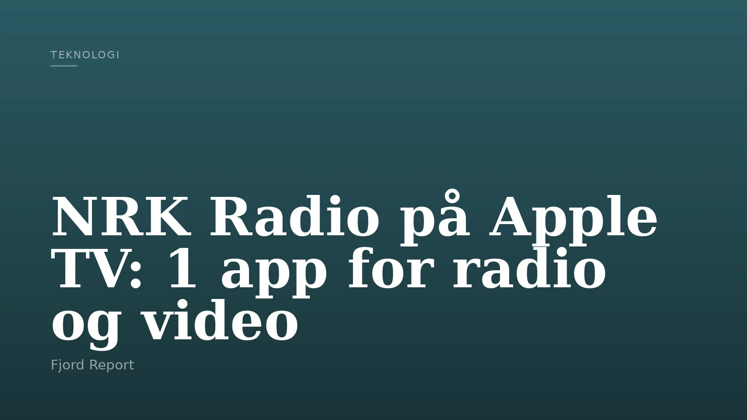 NRK Radio på Apple TV: 1 app for radio og video