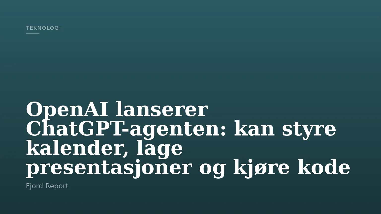 OpenAI lanserer ChatGPT-agenten: kan styre kalender, lage presentasjoner og kjøre kode