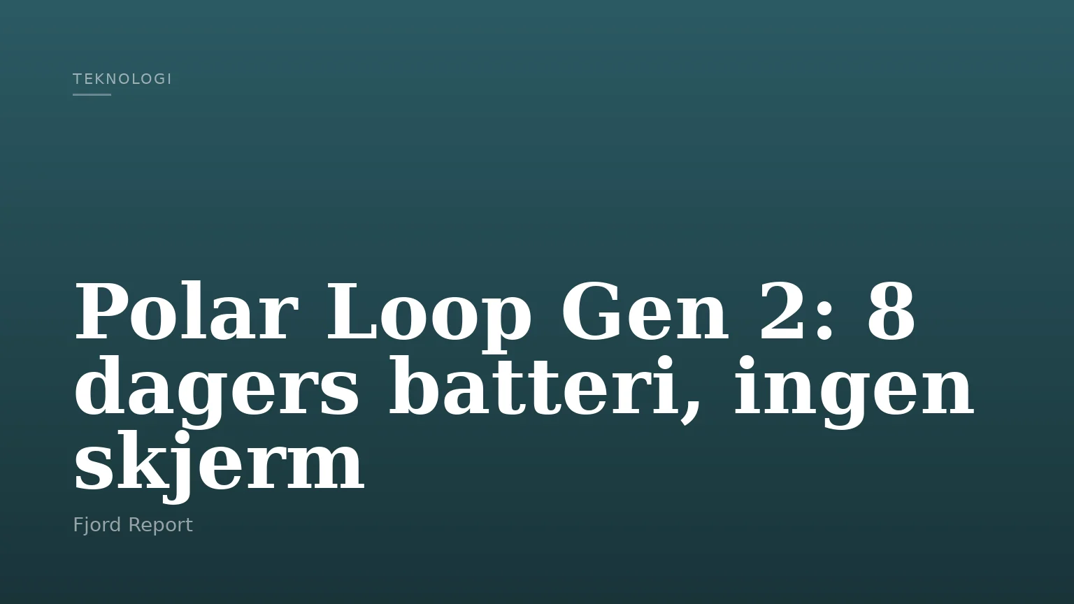 Polar Loop Gen 2: 8 dagers batteri, ingen skjerm