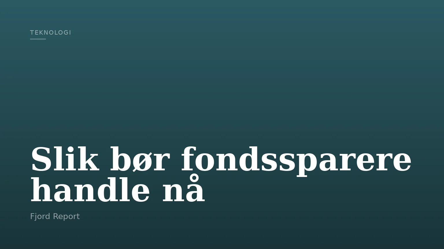 Slik bør fondssparere handle nå