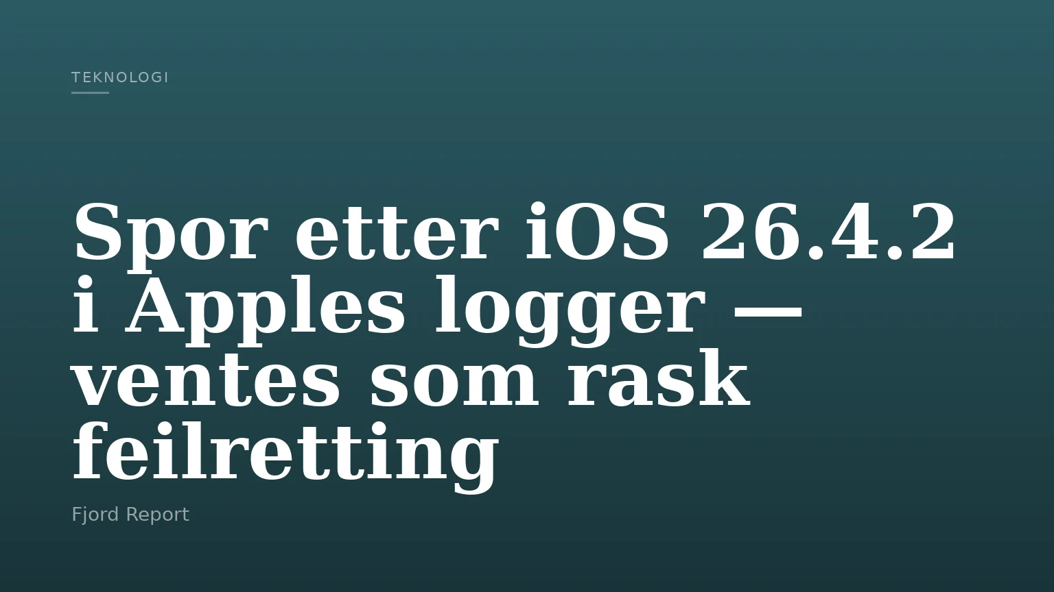 Spor etter iOS 26.4.2 i Apples logger — ventes som rask feilretting