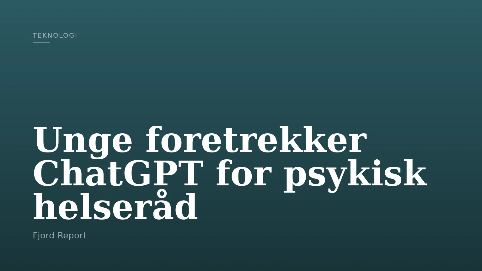 Unge foretrekker ChatGPT for psykisk helseråd
