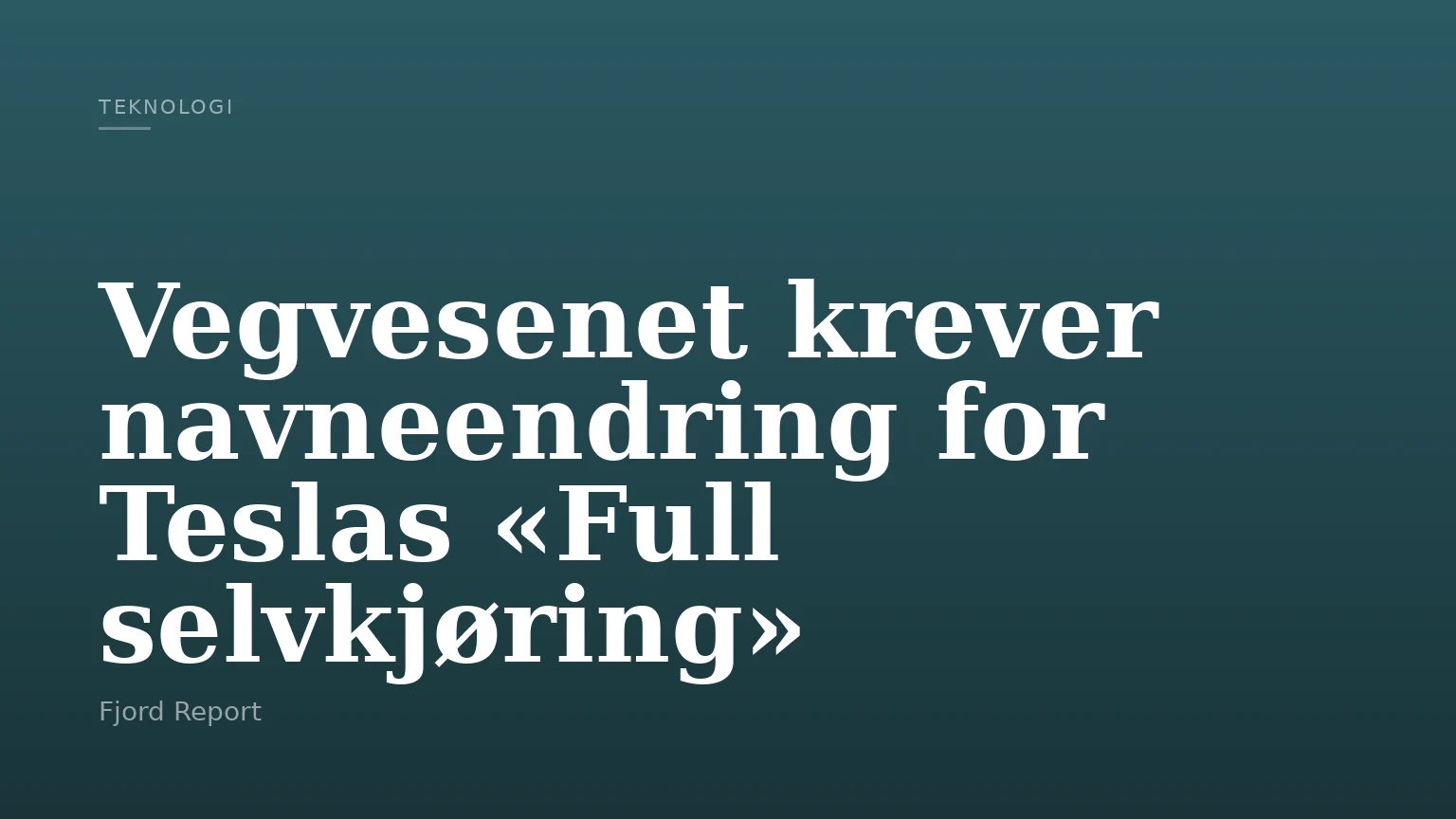 Vegvesenet krever navneendring for Teslas «Full selvkjøring»