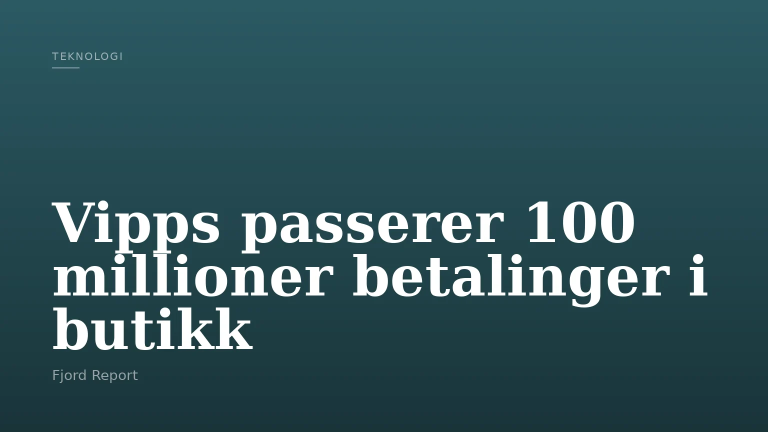 Vipps passerer 100 millioner betalinger i butikk