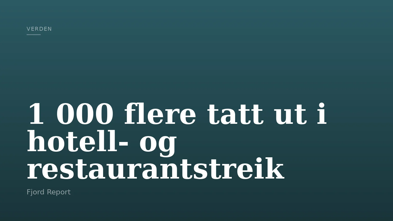 1 000 flere tatt ut i hotell- og restaurantstreik