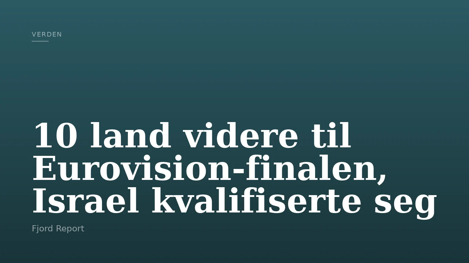 10 land videre til Eurovision-finalen, Israel kvalifiserte seg