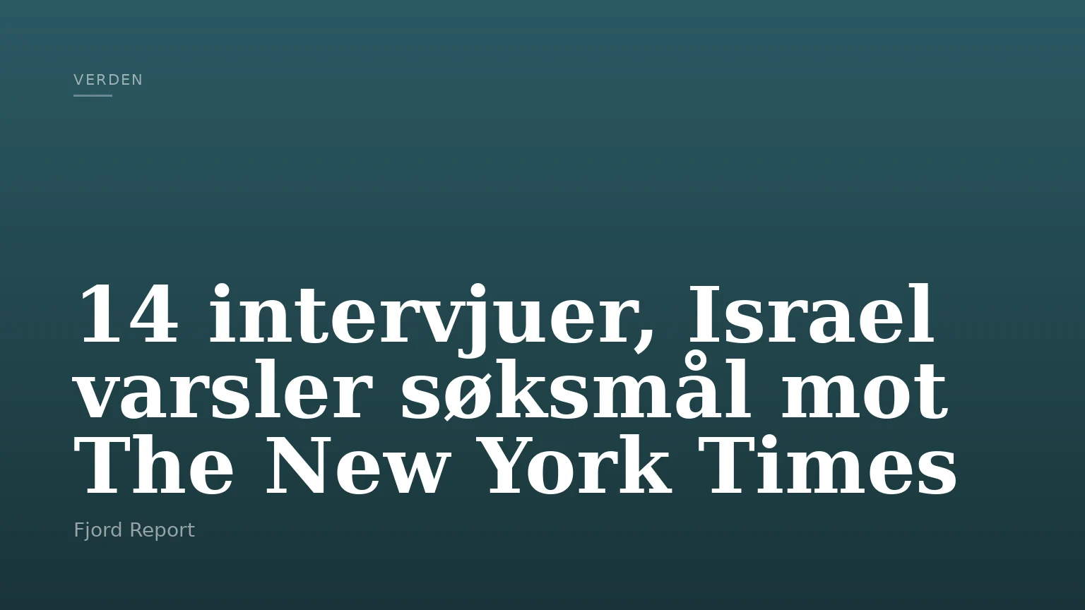 14 intervjuer, Israel varsler søksmål mot The New York Times