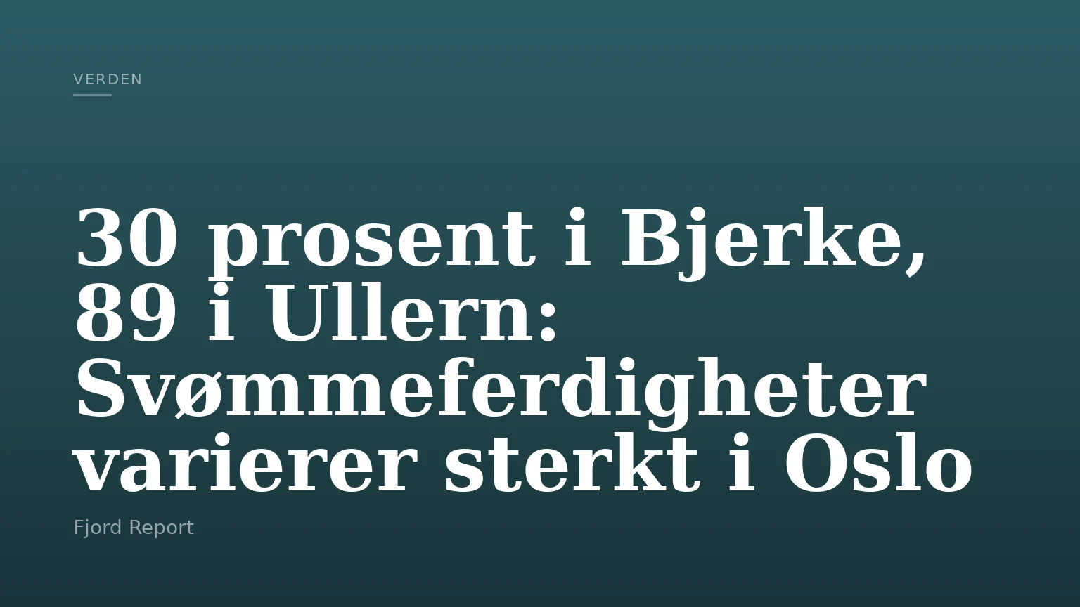 30 prosent i Bjerke, 89 i Ullern: Svømmeferdigheter varierer sterkt i Oslo