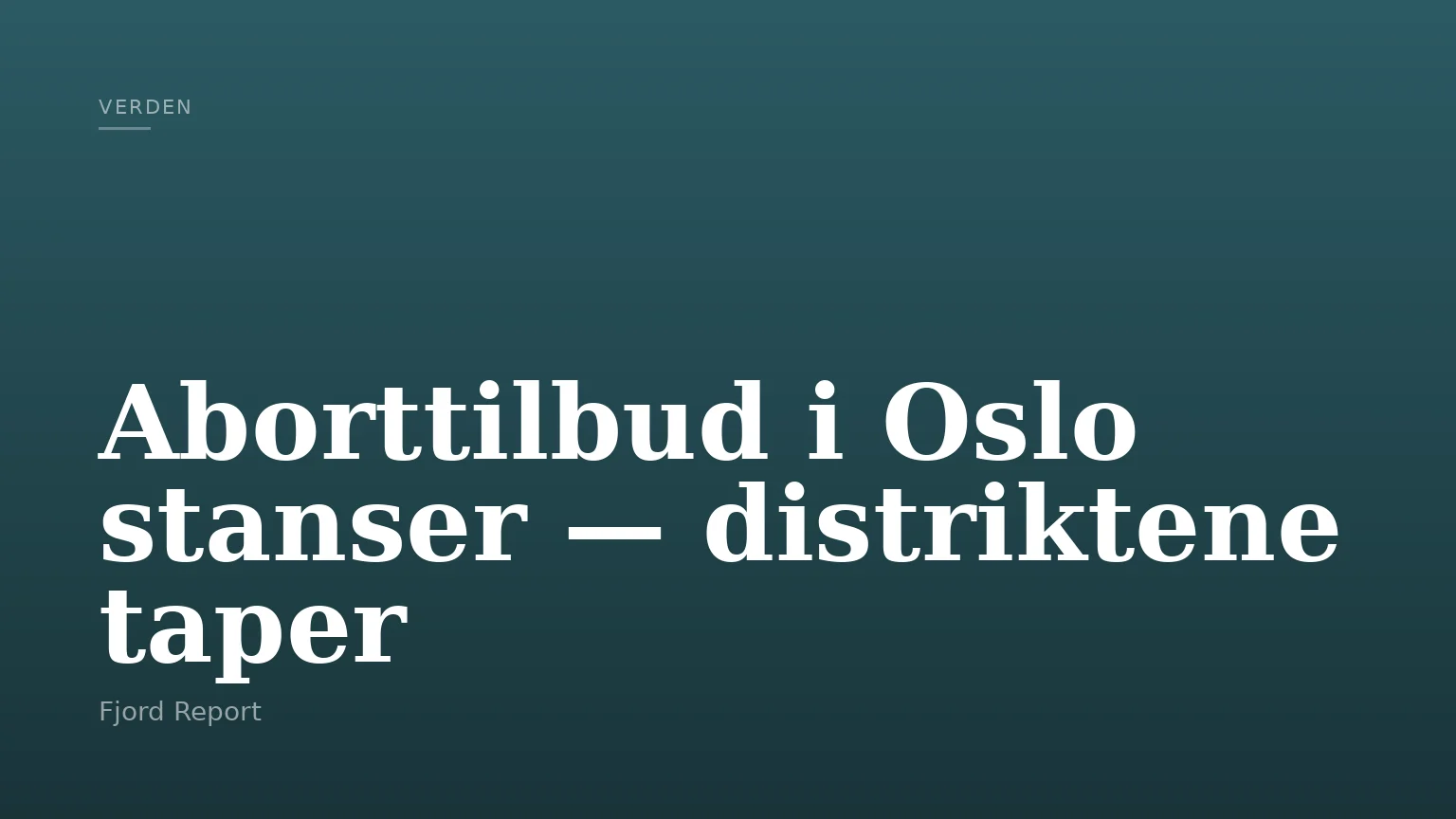Aborttilbud i Oslo stanser — distriktene taper