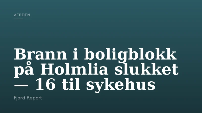 Brann i boligblokk på Holmlia slukket — 16 til sykehus