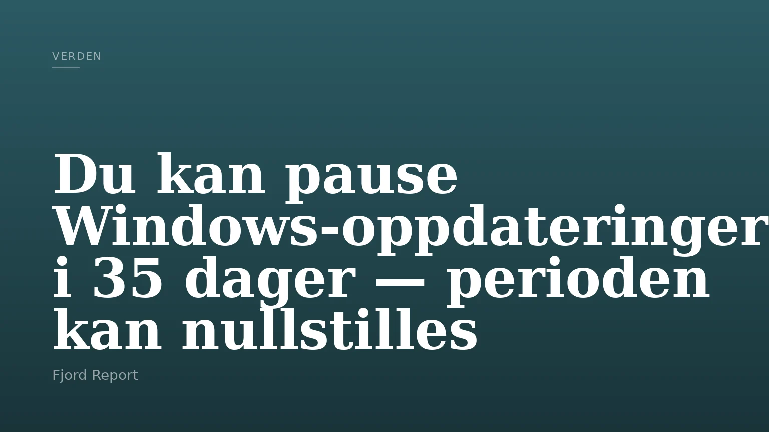 Du kan pause Windows‑oppdateringer i 35 dager — perioden kan nullstilles