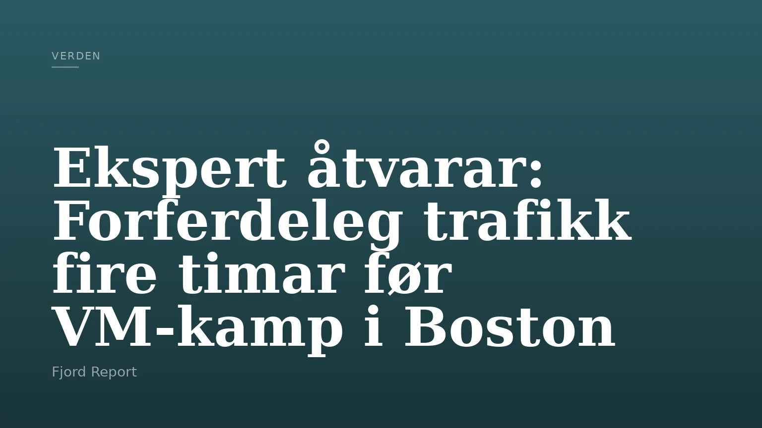 Ekspert åtvarar: Forferdeleg trafikk fire timar før VM-kamp i Boston