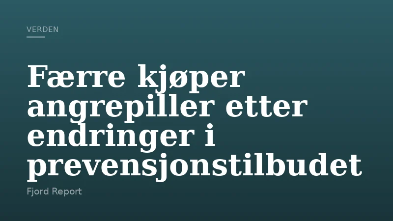 Færre kjøper angrepiller etter endringer i prevensjonstilbudet