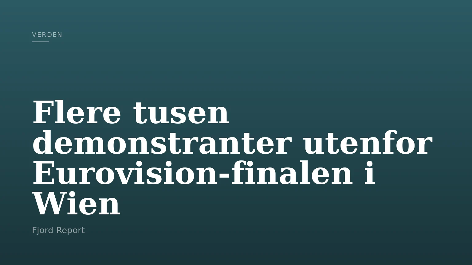 Flere tusen demonstranter utenfor Eurovision-finalen i Wien