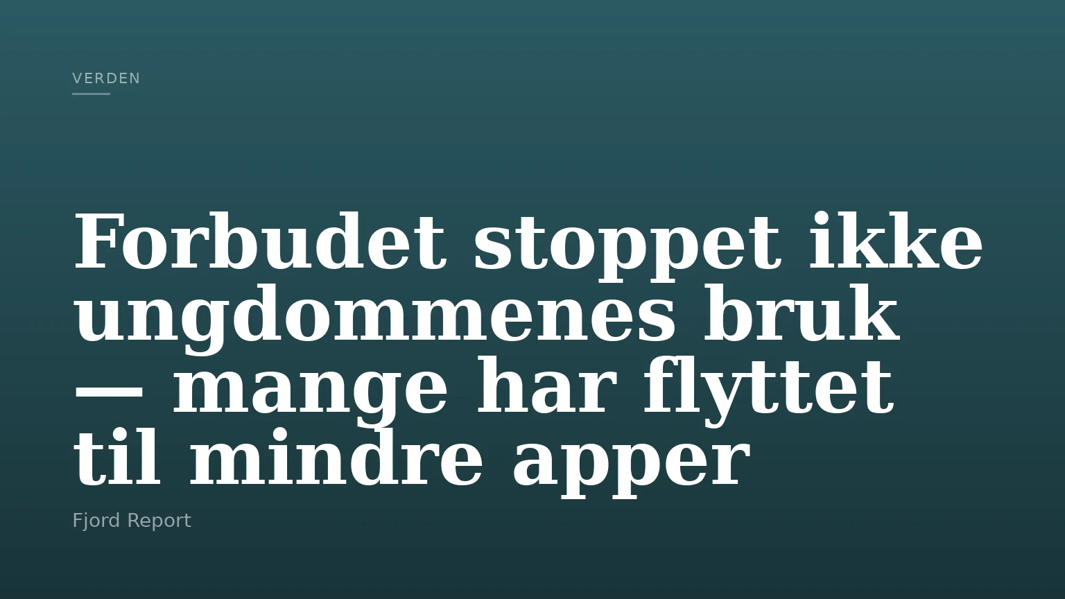 Forbudet stoppet ikke ungdommenes bruk — mange har flyttet til mindre apper