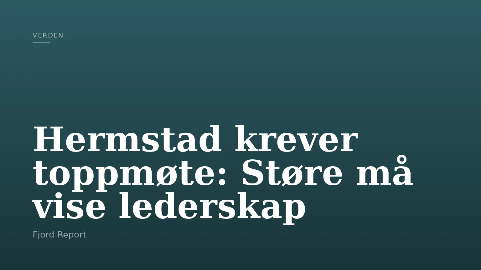 Hermstad krever toppmøte: Støre må vise lederskap