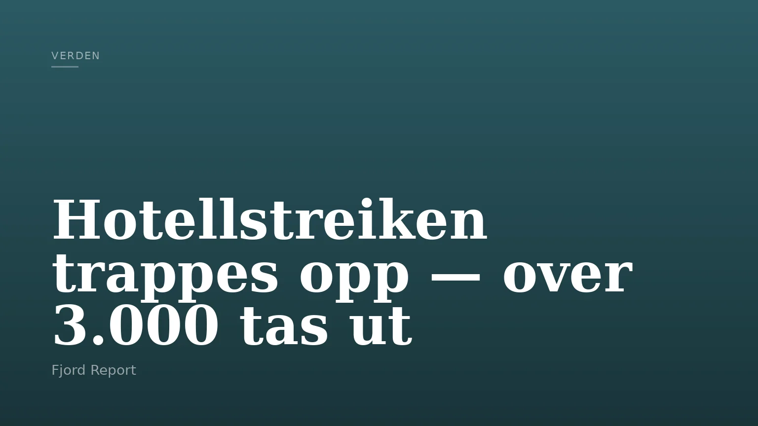Hotellstreiken trappes opp — over 3.000 tas ut