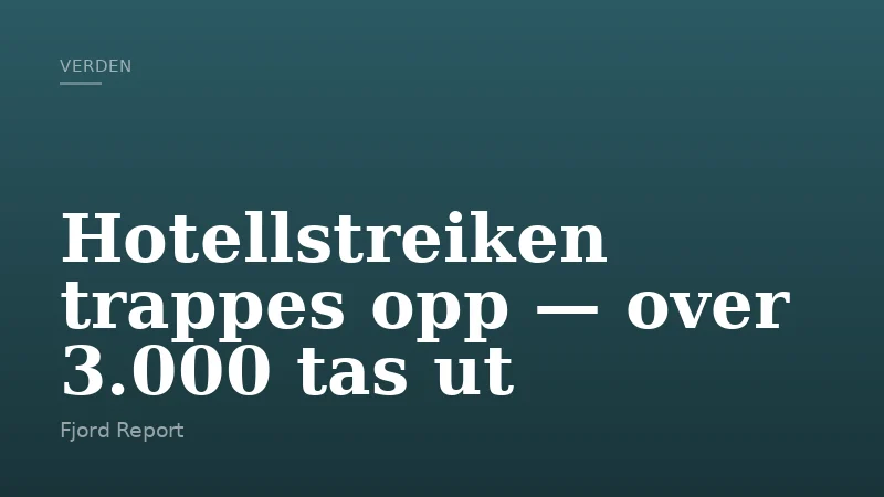 Hotellstreiken trappes opp — over 3.000 tas ut
