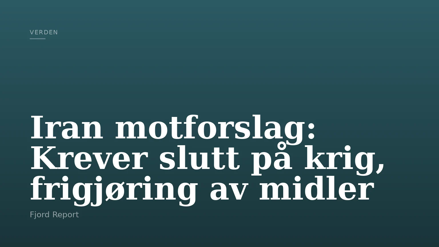 Iran motforslag: Krever slutt på krig, frigjøring av midler