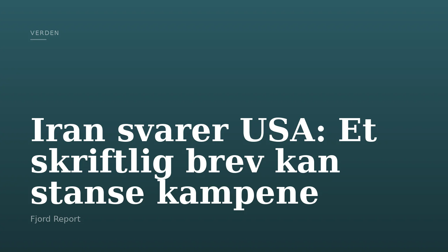 Iran svarer USA: Et skriftlig brev kan stanse kampene