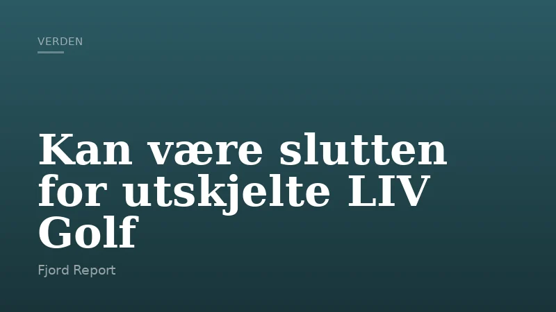Kan være slutten for utskjelte LIV Golf