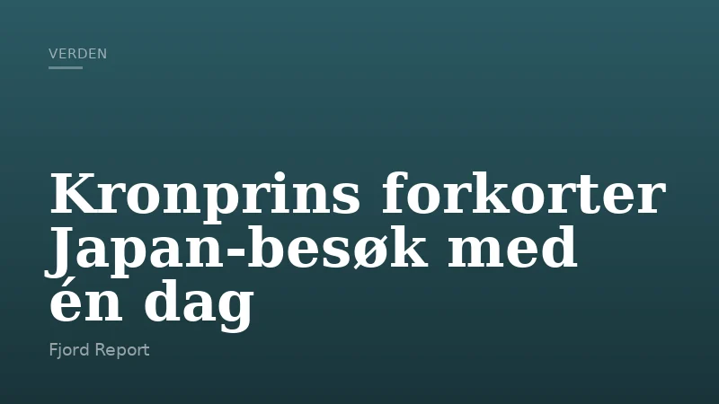 Kronprins forkorter Japan-besøk med én dag